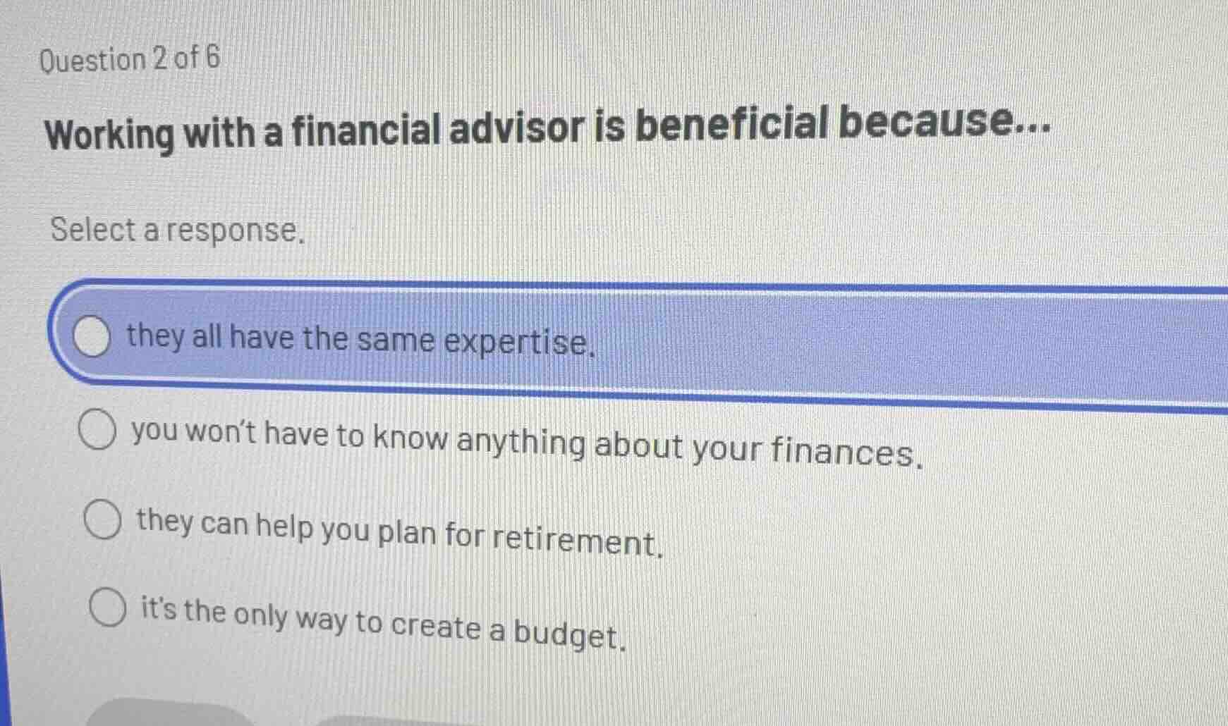 question 2 of 6 working with a financial advisor is beneficial because.…