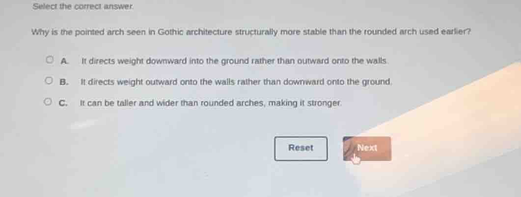 select the correct answer. why is the pointed arch seen in gothic archi…