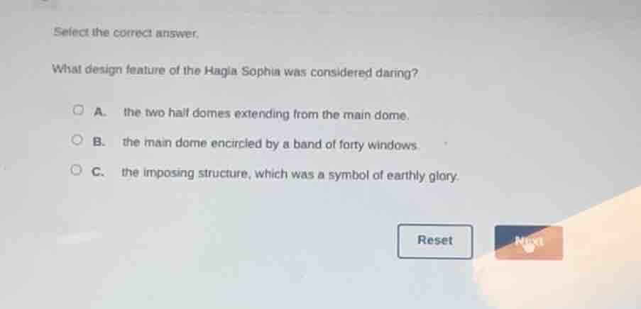 select the correct answer. what design feature of the hagia sophia was …