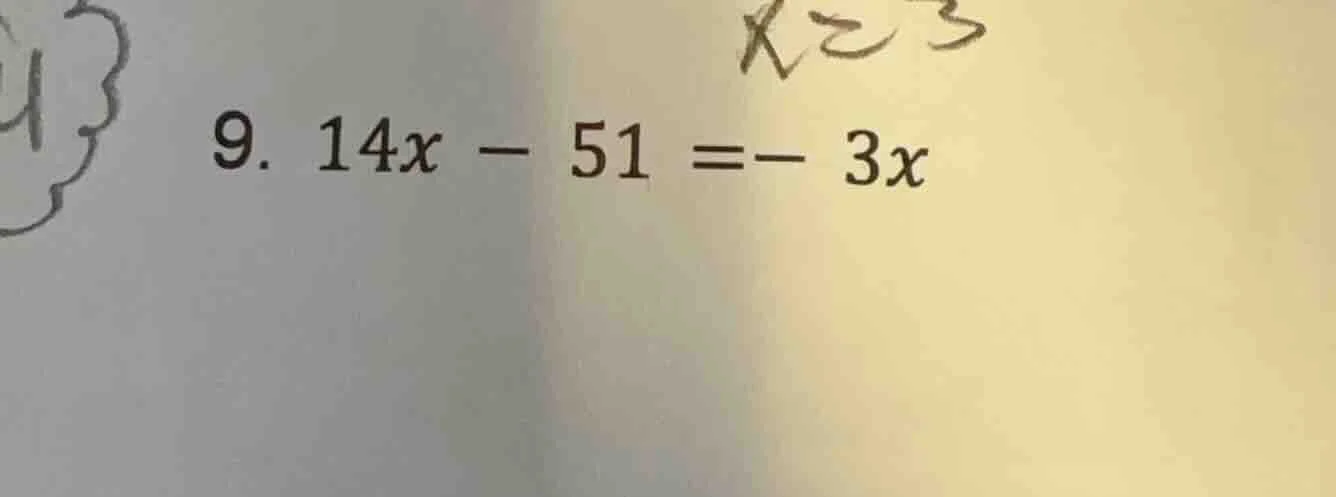 9. $14x - 51 = -3x$