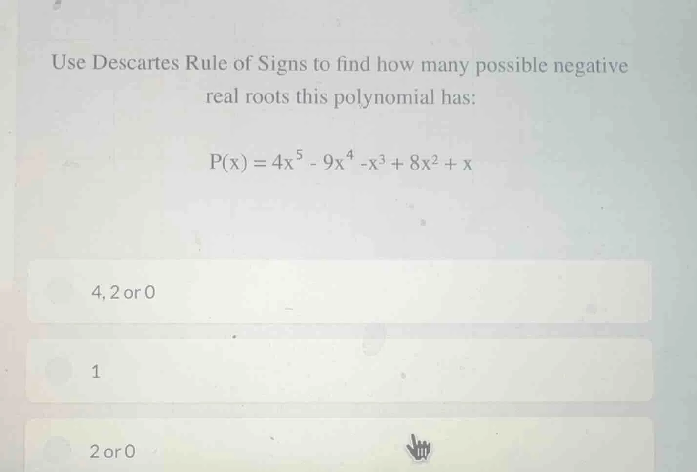use descartes rule of signs to find how many possible negative real roo…