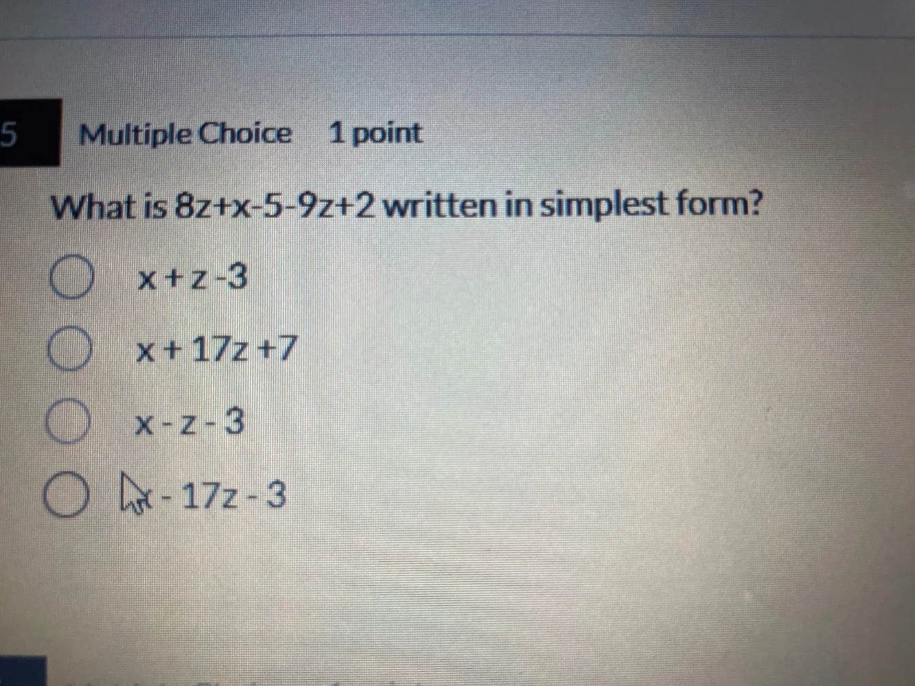 5 multiple choice 1 point what is $8z+x-5-9z+2$ written in simplest for…