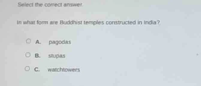 select the correct answer. in what form are buddhist temples constructe…
