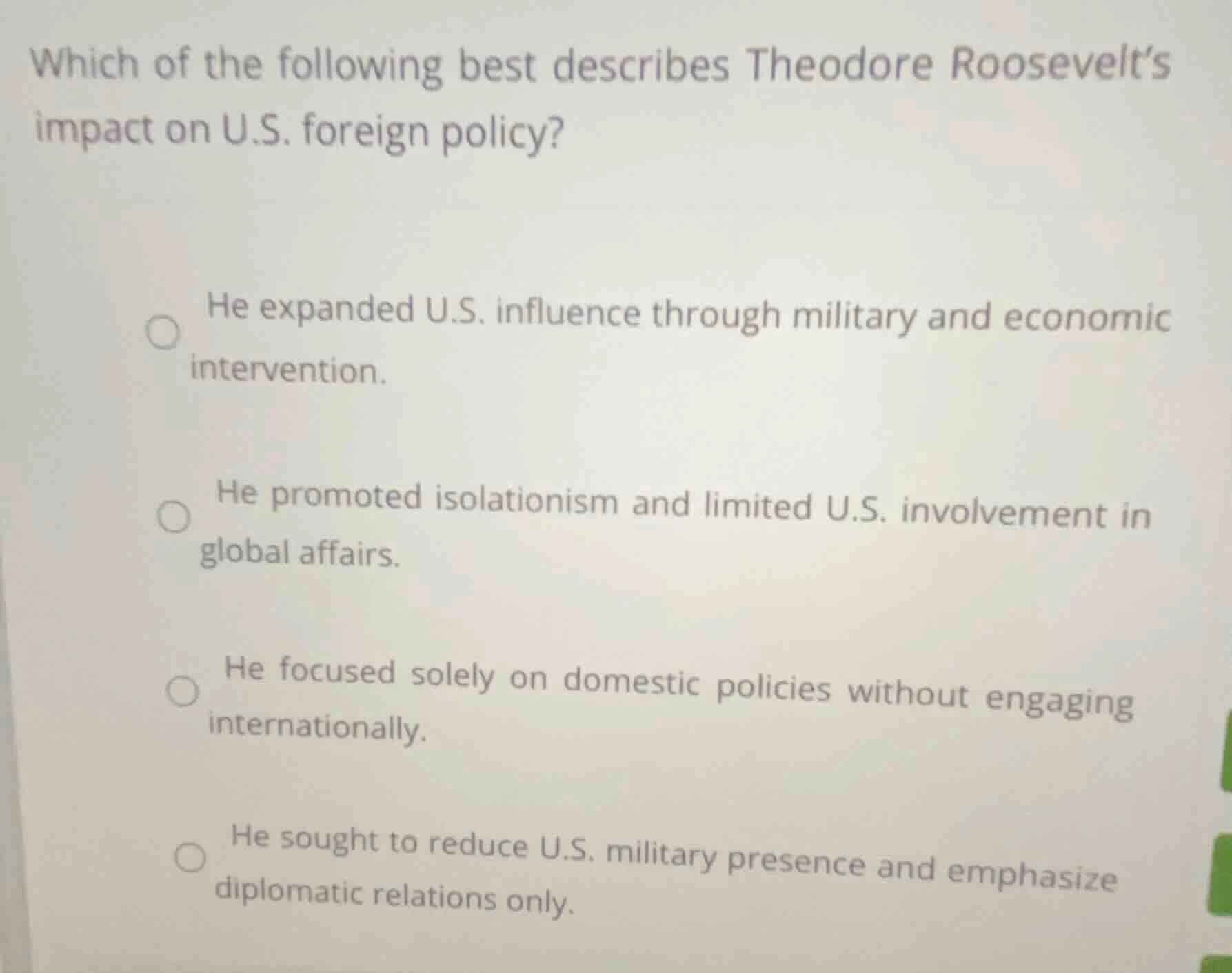 which of the following best describes theodore roosevelts impact on u.s…