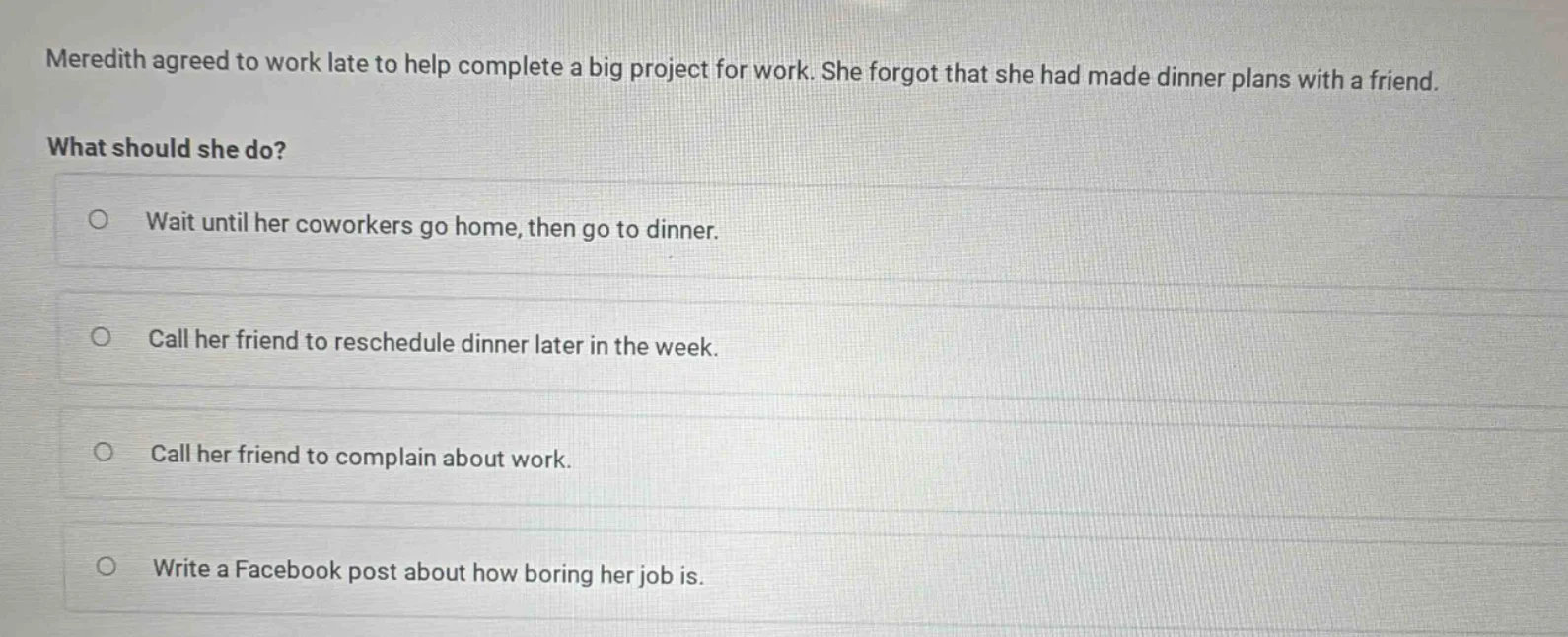 meredith agreed to work late to help complete a big project for work. s…