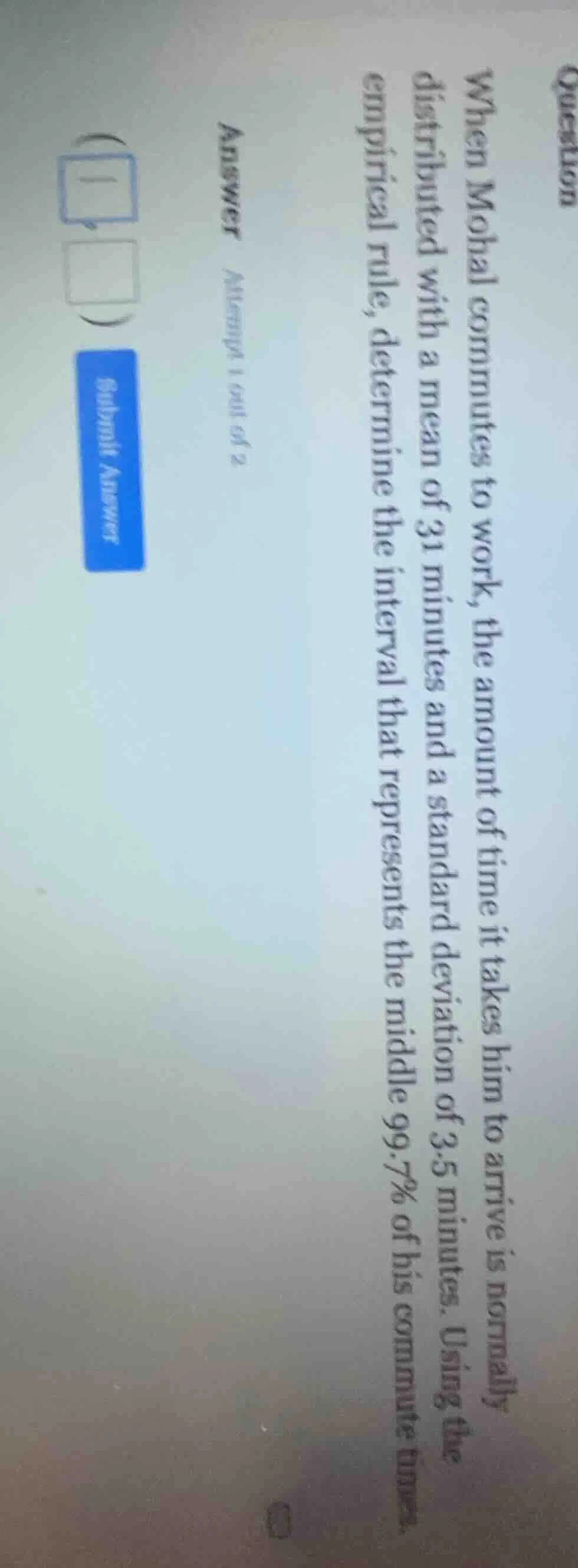 question when mohal commutes to work, the amount of time it takes him t…