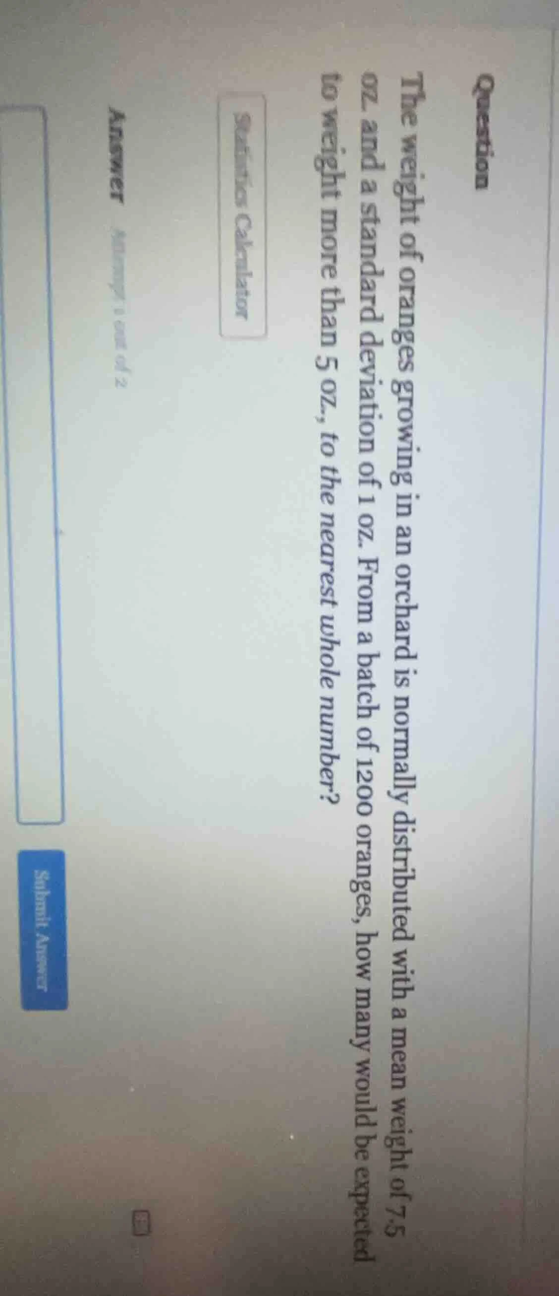 question the weight of oranges growing in an orchard is normally distri…