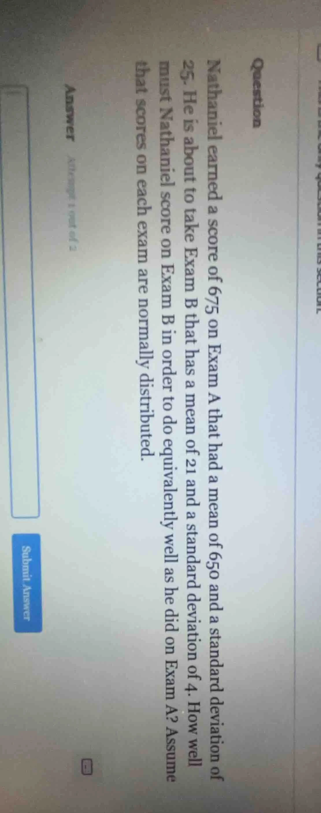 question nathaniel earned a score of 675 on exam a that had a mean of 6…