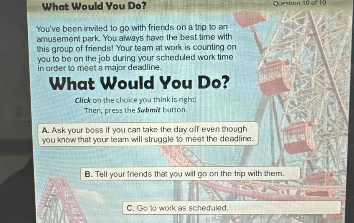 what would you do?question 10 of 10youve been invited to go with friend…
