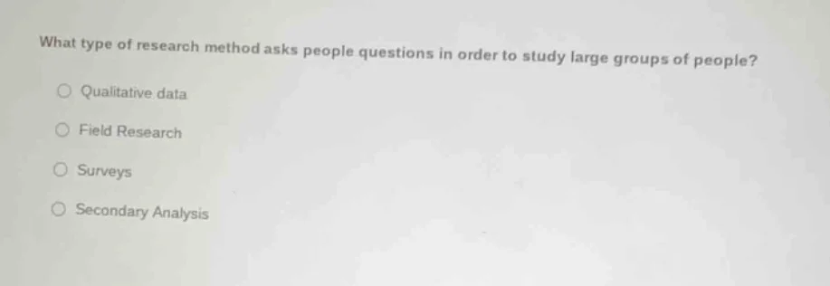 what type of research method asks people questions in order to study la…