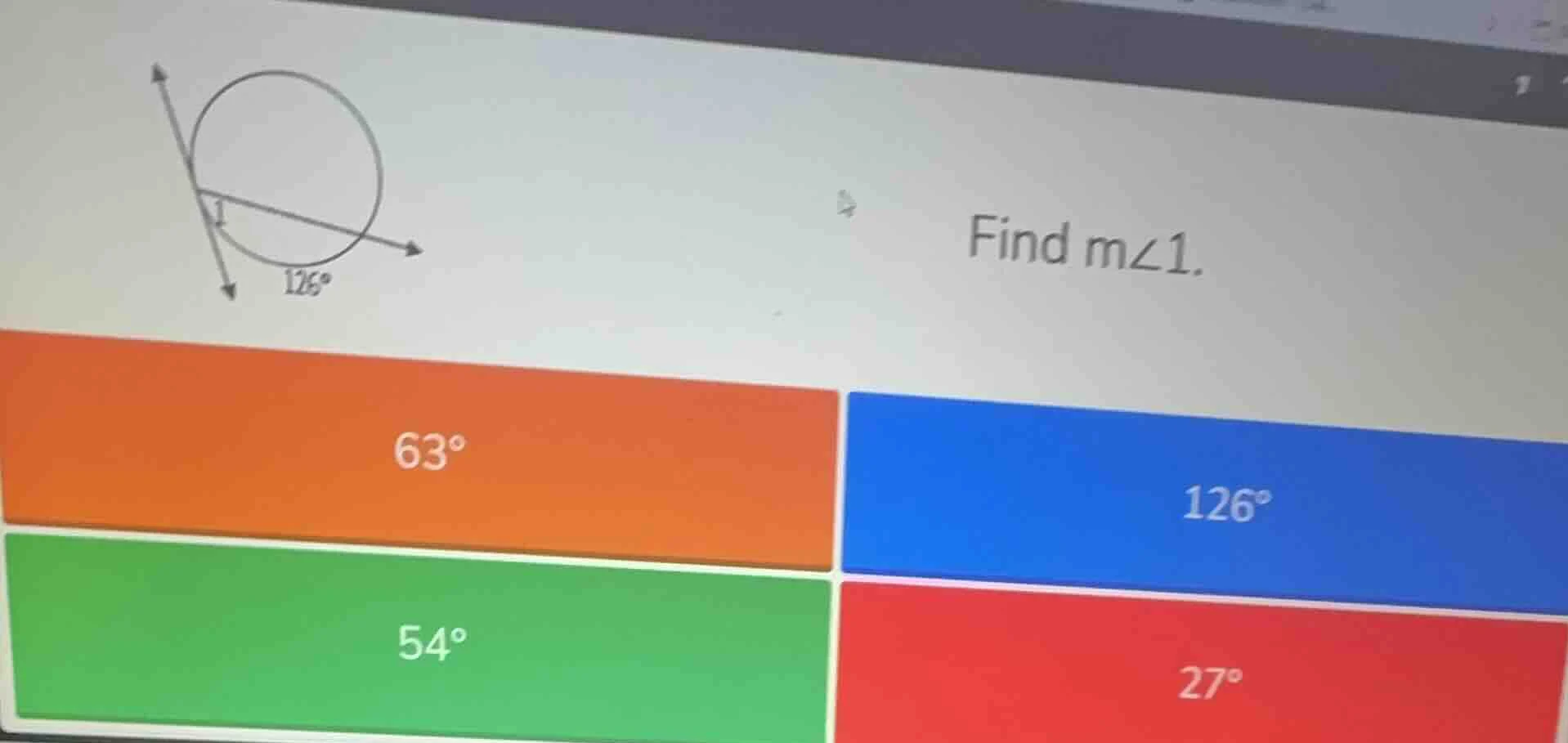find $m\\angle1$. $63^\\circ$ $126^\\circ$ $54^\\circ$ $27^\\circ$