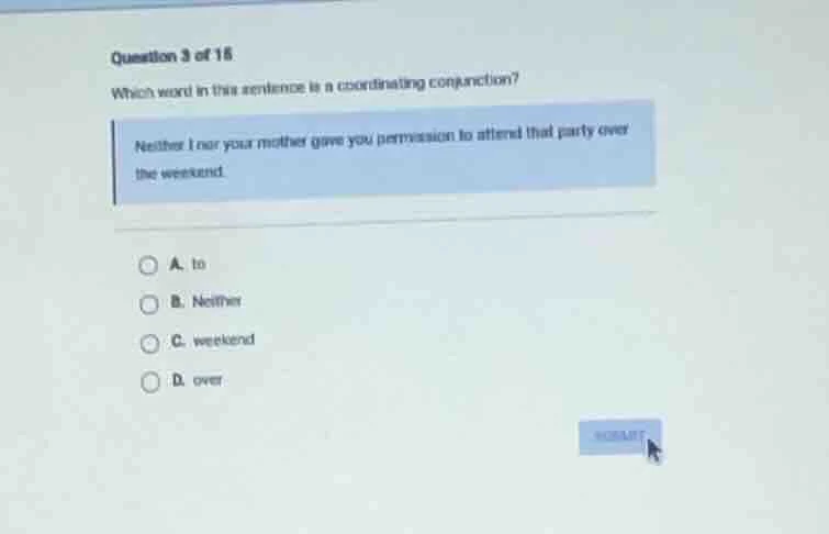 question 3 of 16 which word in this sentence is a coordinating conjunct…