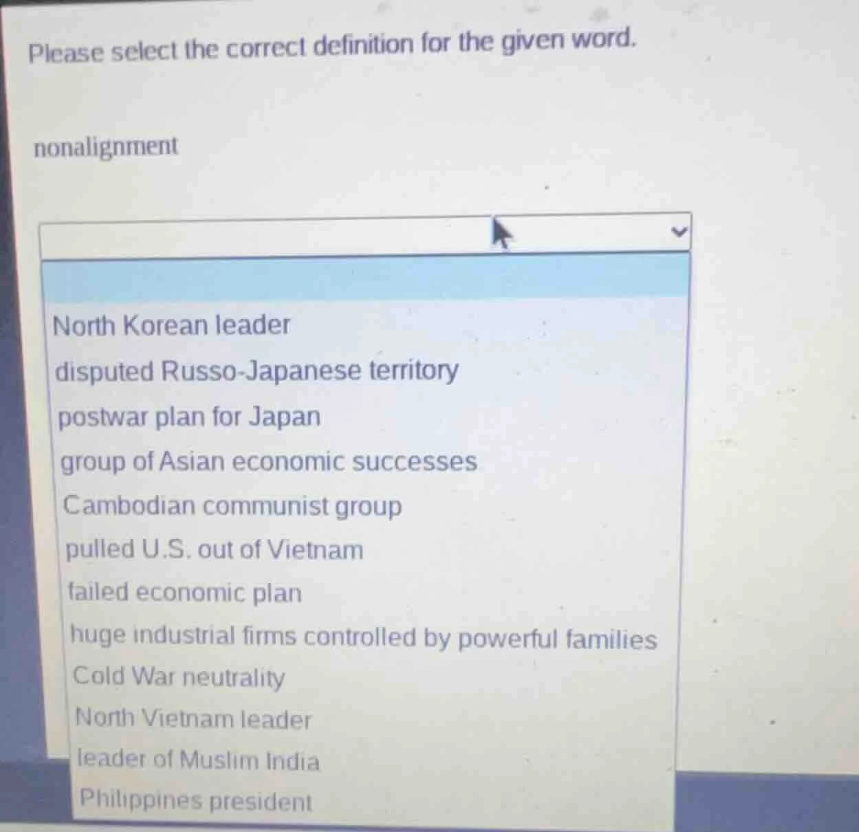 please select the correct definition for the given word. nonalignment n…
