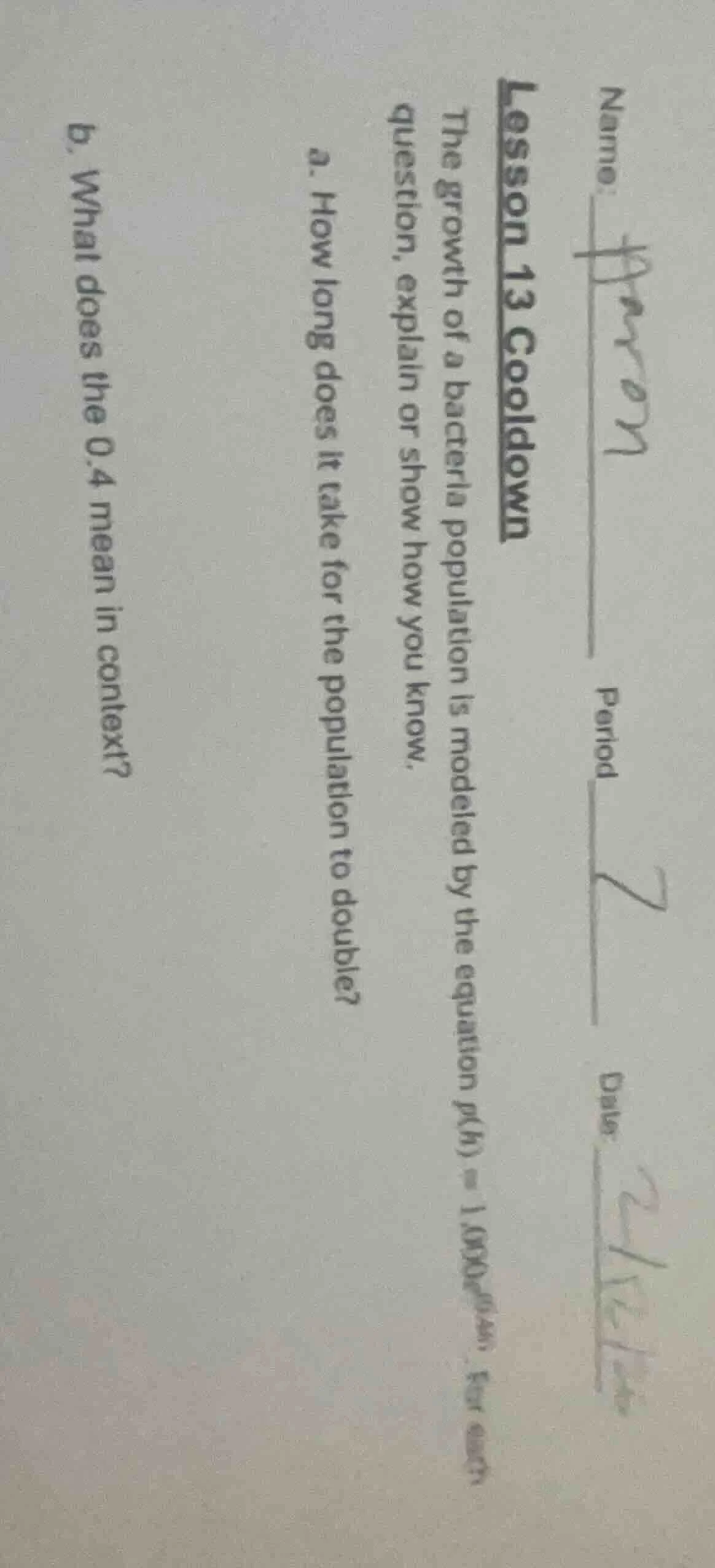name: aaronperiod: 7date: 2/12/24lesson 13 cooldownthe growth of a bact…