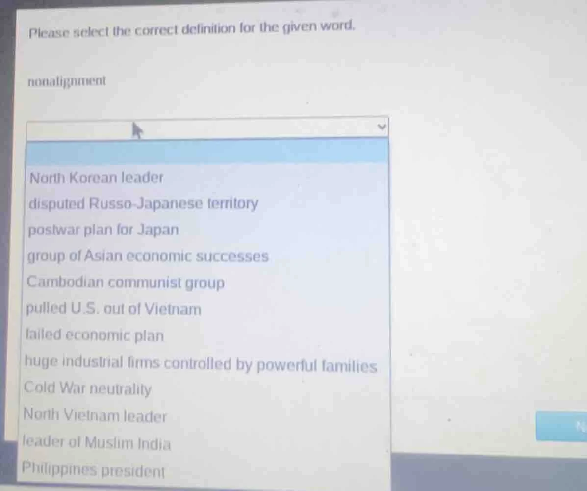 please select the correct definition for the given word. nonalignment n…
