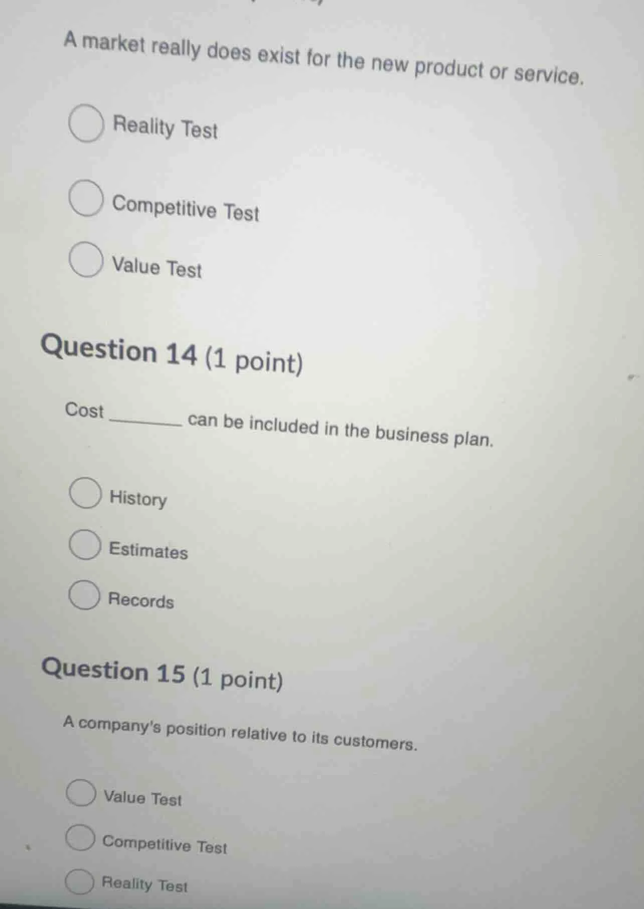 a market really does exist for the new product or service. reality test…