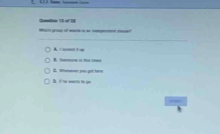 question 10 of 28 which group of words is an independent clause? a. i l…