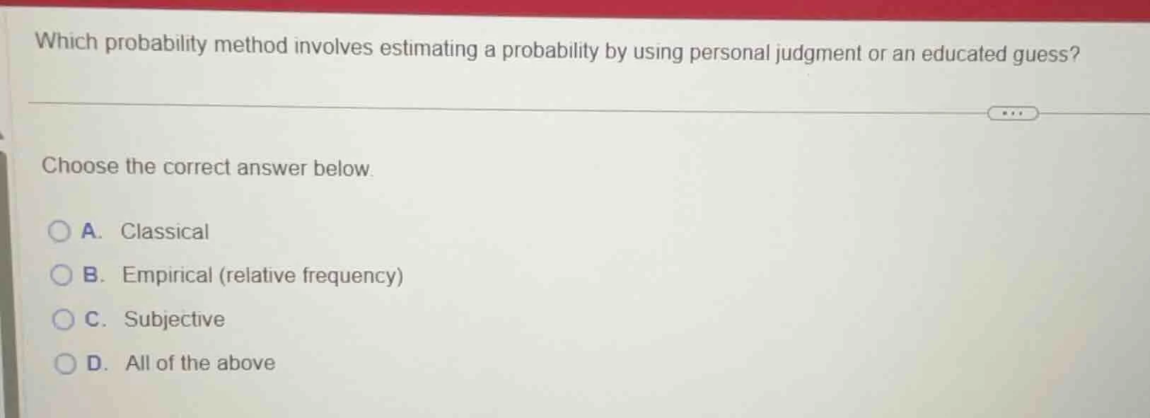 which probability method involves estimating a probability by using per…