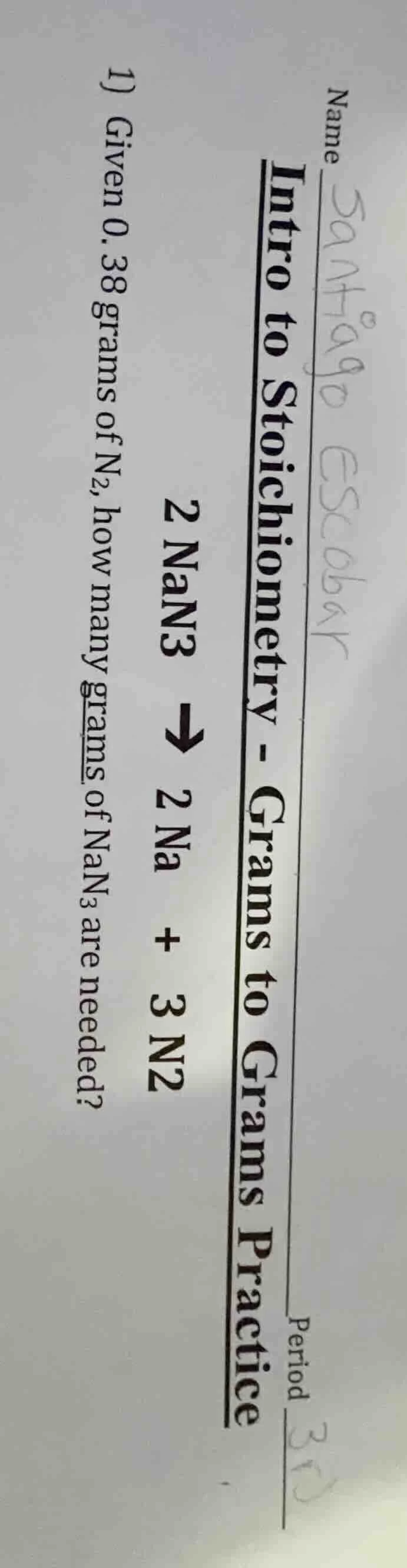 name santiago escobar period 3b intro to stoichiometry - grams to grams…