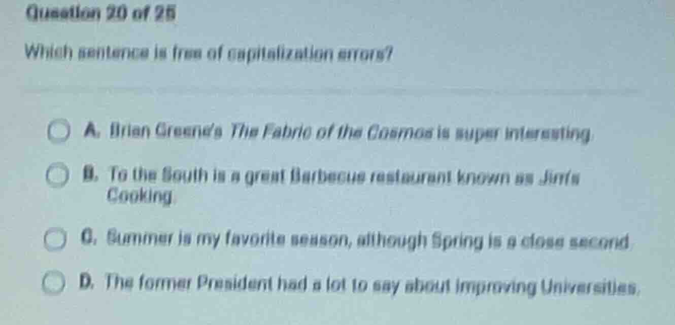 question 20 of 25 which sentence is free of capitalization errors? a. b…