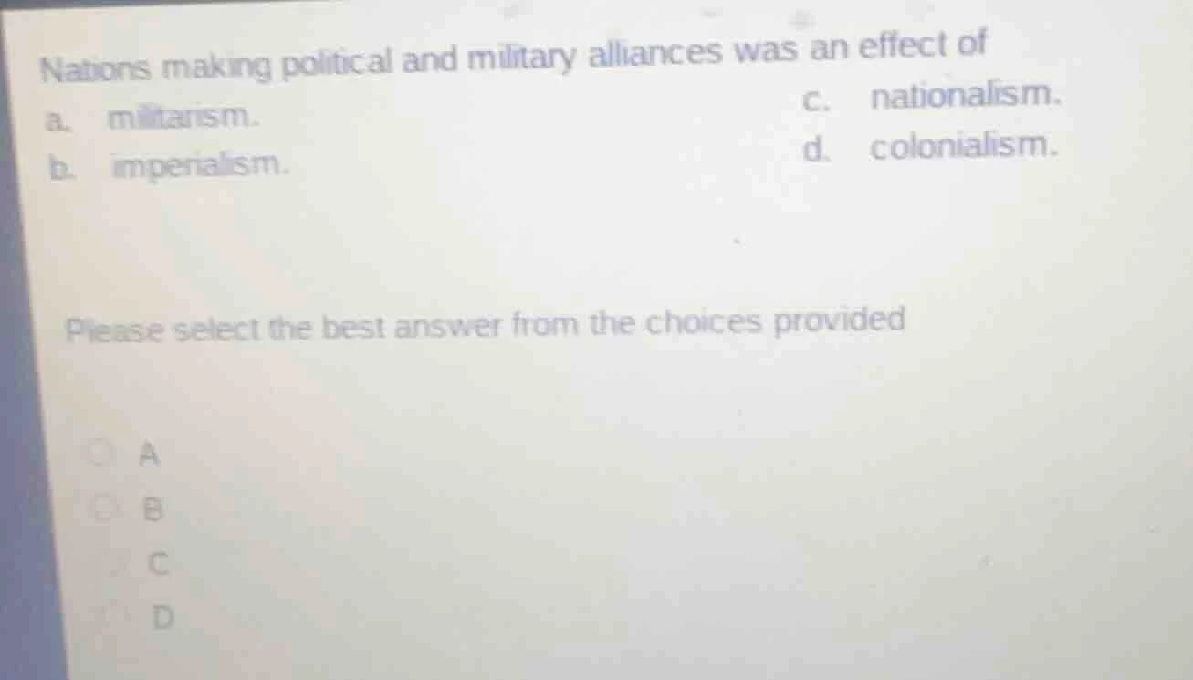 nations making political and military alliances was an effect of a. mil…