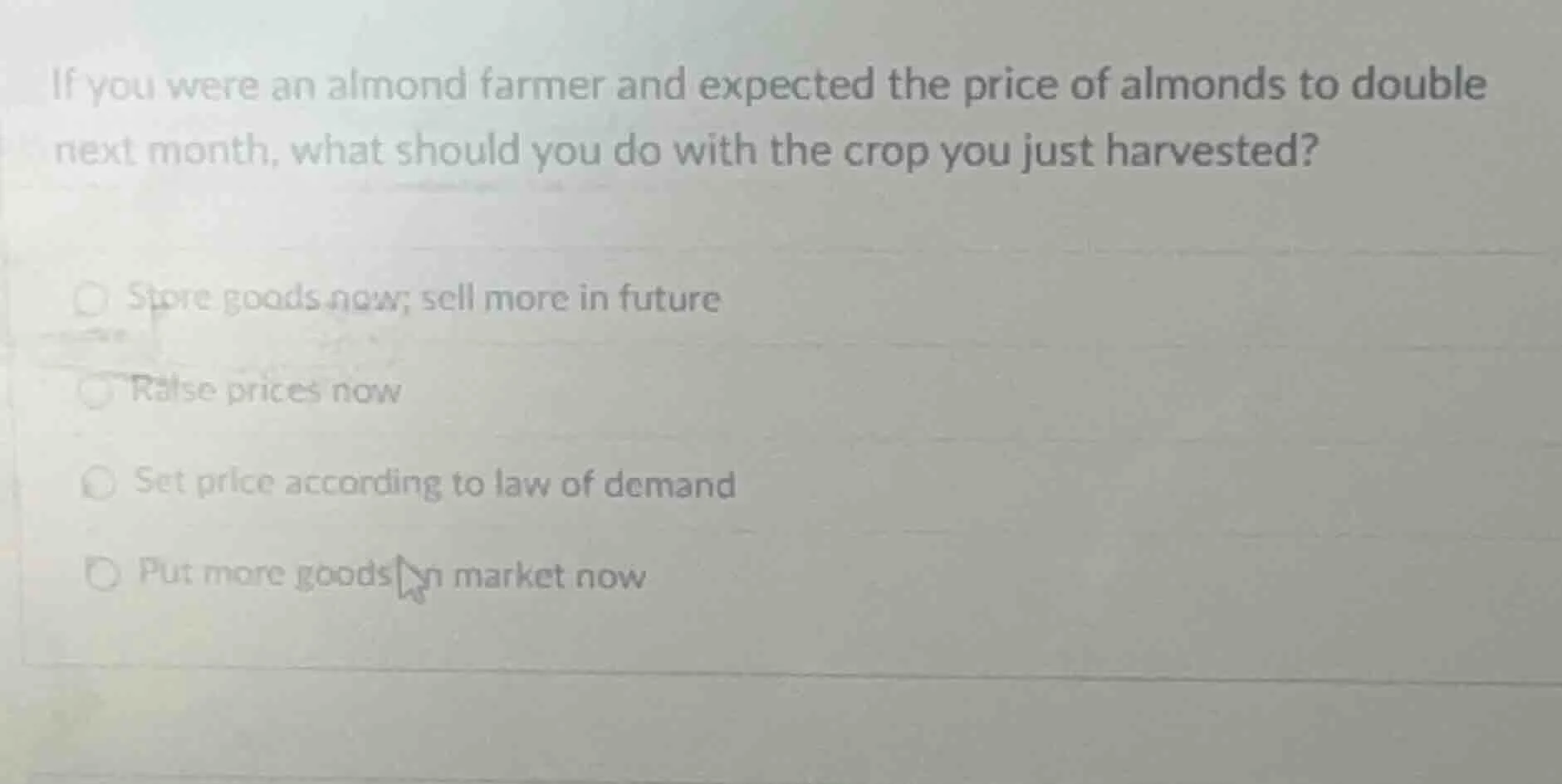 if you were an almond farmer and expected the price of almonds to doubl…