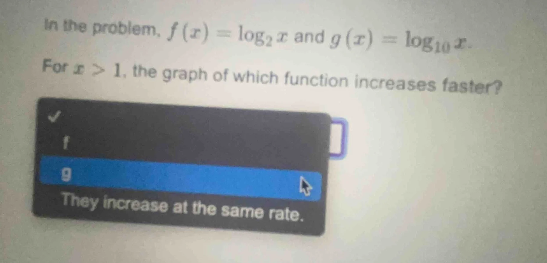 in the problem, $f(x)=\\log_{2}x$ and $g(x)=\\log_{10}x$. for $x>1$, th…
