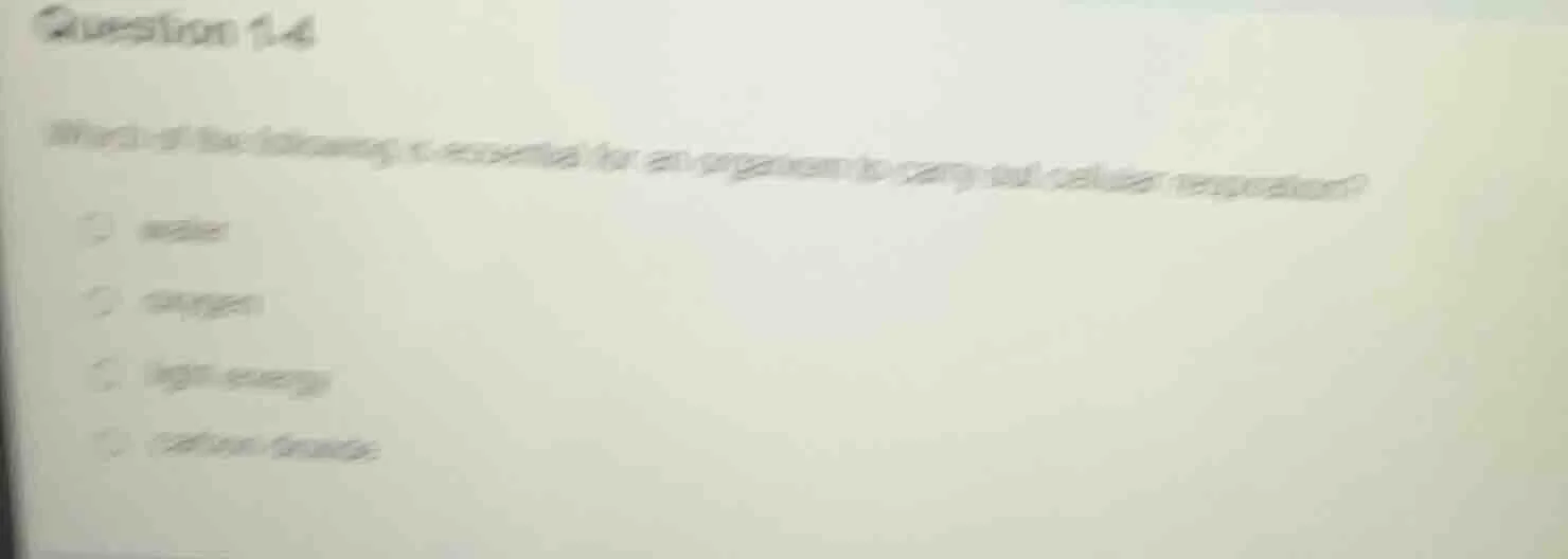 question 1-4 which of the following is essential for an organism to car…