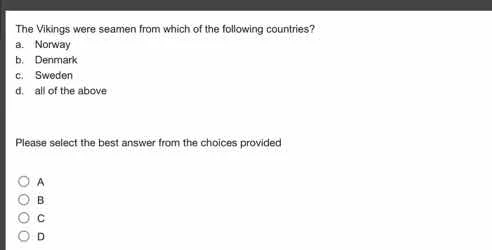 the vikings were seamen from which of the following countries? a. norwa…